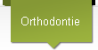 Orthodontie